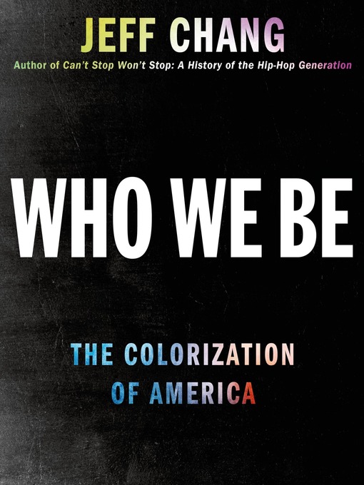 Title details for Who We Be by Jeff Chang - Wait list